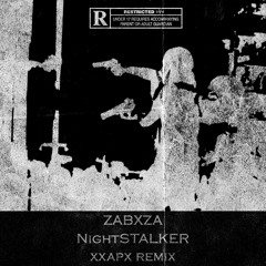 ZABXZA - NightSTALKER///xxapx REMIX