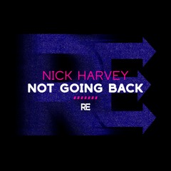 Nick Harvey - "Not Going Back" (Rejoin Records)