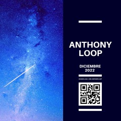 Anthony Loop - Diciembre 2022