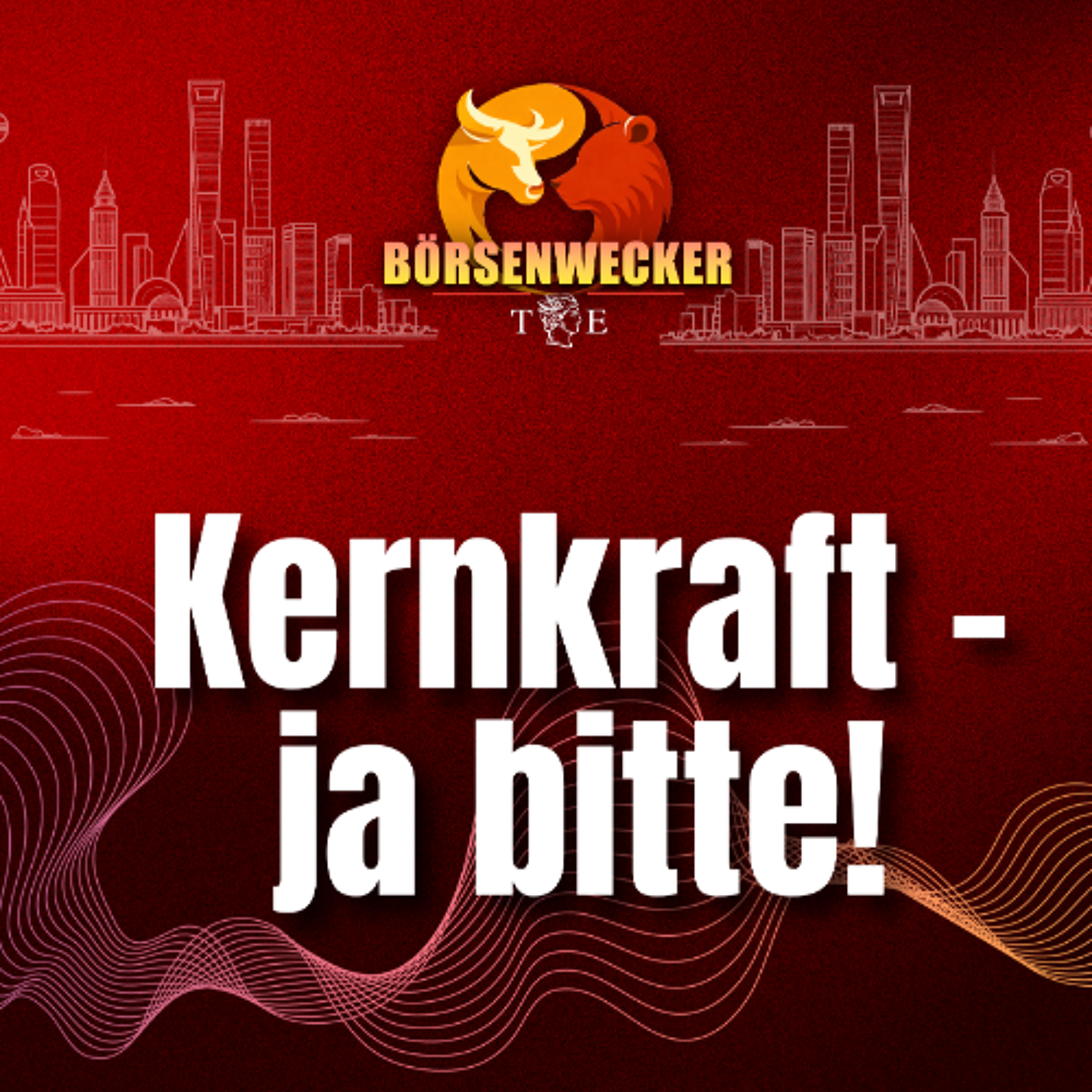 Kernkraft - ja bitte. Der Börsenwecker vom 29.6.26