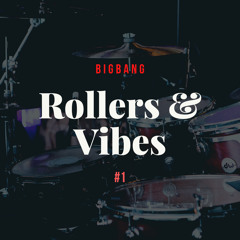 Bigbang - Rollers & Vibes #1 (26-12-2020)