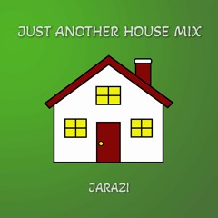 Just Another House Mix