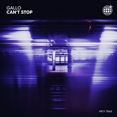 GALLØ - Cant Stop [PRTYTRAX08]