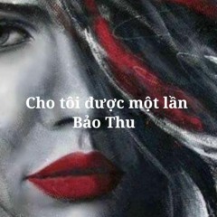 ChoTôiĐượcMộtLần - HoaiHuong