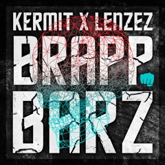 Kermit X LenZez - Brapp Barz