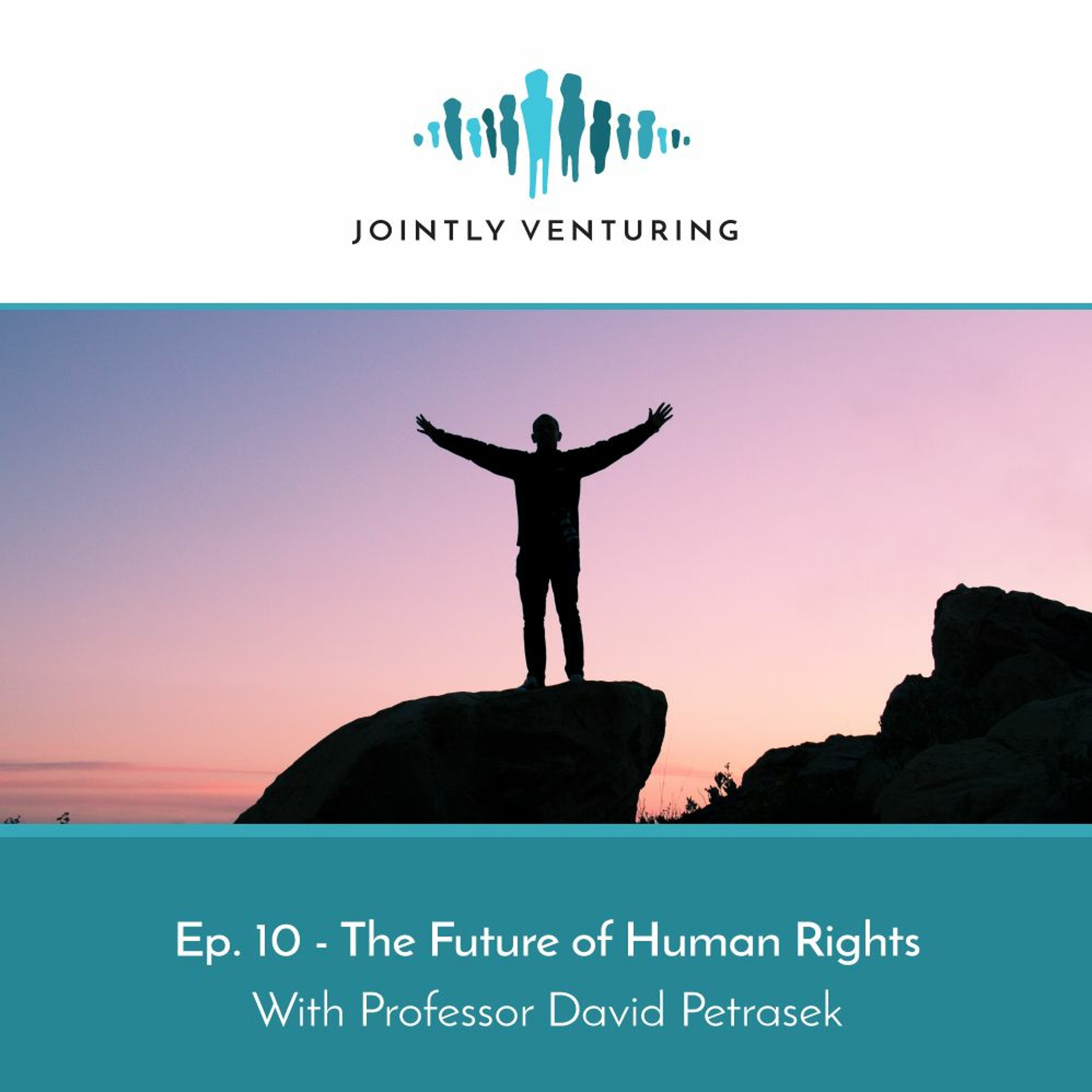 Episode 10 - The Future of Human Rights - A Conversation with Professor David Petrasek episode artwork