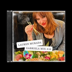 GABRIELA MIX #16 ~ LAUREN MURADA