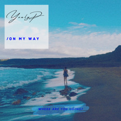 on my way -(prod.by Eric Cheng)