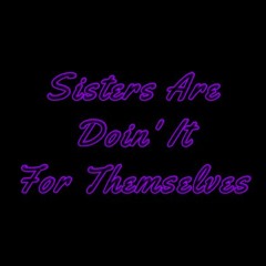 Sisters Are Doing It For Themselves (Cover)