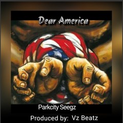 Parkcity Seegz - Dear America (prod. by VZ Beatz)