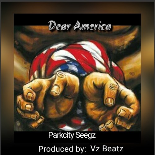 Parkcity Seegz - Dear America (prod. by VZ Beatz)