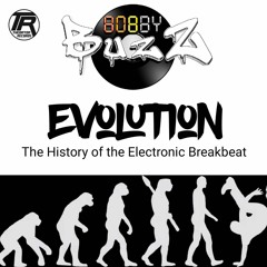 Evolution: The History Of Electronic Breakbeat Music - Dj BobbyBuzZ