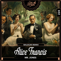 Alice Francis - Mr. Jones (Balduin Remix) // Electro Swing Thing 224