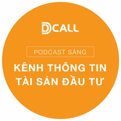 DCall Podcast 16/12/2022 - Hiệp hội Ngân hàng kêu gọi thống nhất lãi suất huy động tối đa 9,5%/năm