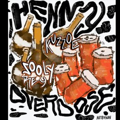 HENNY OVERDOZE feat. KUZZOE (prod. DranFresh)