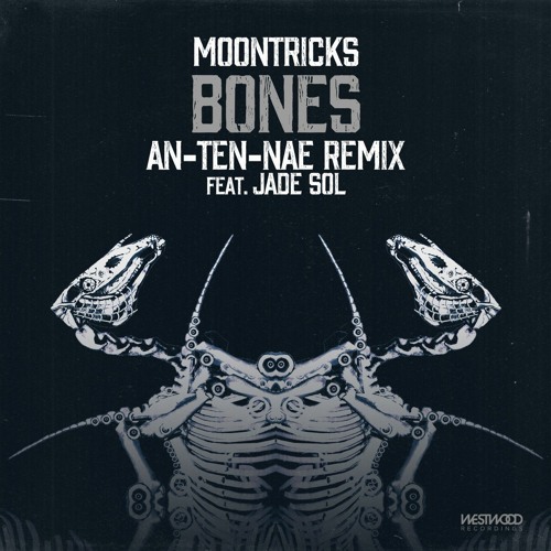 Moontricks - Bones (An-Ten-Nae feat. Jade Sol Remix)