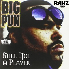 Big Pun & Joe - Still Not A Player (RAHZ Remix)