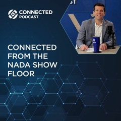 Connected Podcast Episode 137: Connected from the NADA Show Floor!