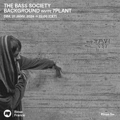 The Bass Society : Background invite 7PLANT - 21 Janvier 2024