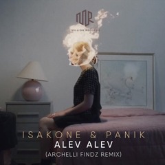 Isakone, panik - Alev Alev (Archelli Findz Remix) | Free Download |