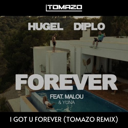 Diplo, Hugel, Duke Dumont - I Got U Forever (Tomazo Remix) [Tomazo by the beach]