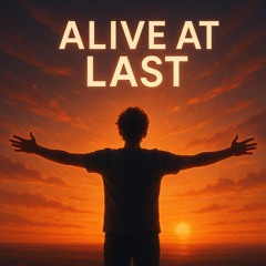 “Alive at Last”