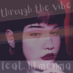 through the vibe feat. lil menma (prod. THERSX)