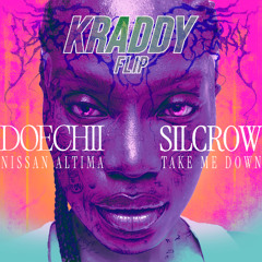 Doechii "NIissan Altima" Silcrow "Take Me Down" KRADDY Flip