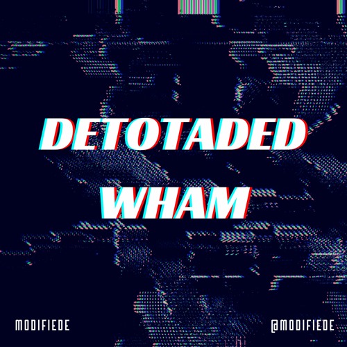 Detotaded Wham