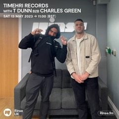 Timehri Records with T Dunn b2b Charles Green - 13 May 2023