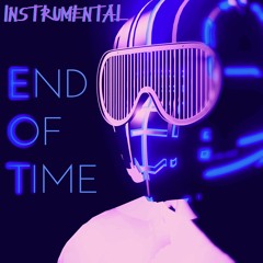 End Of Time Instrumental