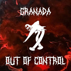 Granada - Out Of Control [FREE DOWNLOAD]
