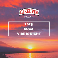 2025 Soca Vibe Is Right