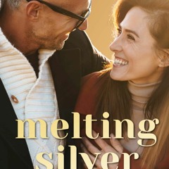 Pdf(readonline) Melting Silver: A Set of Seasoned Second Chances