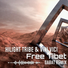 Free Tibet (GABAT  Remix) - Hard Techno x Psy Trance Vibes - Hilight Tribe & Vini Vici