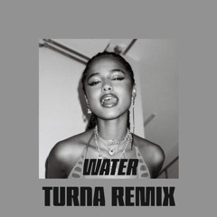 Tyla - Water (TURNA Remix)