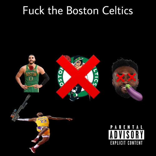 Fuck the Boston Celtics