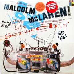 Malcolm McLaren - World Famous (D'ya Like Scratchin' )