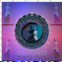 Behind These Eyes