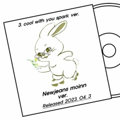 3. Newjeans (뉴진스) - Cool with you (remix) spark ver.