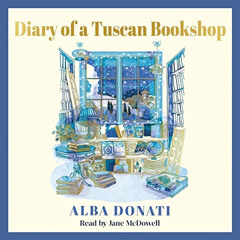 Read EPUB 📬 Diary of a Tuscan Bookshop by  Alba Donati,Elena Pala - translator,Jane