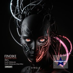 Findike - Cyclic Molecule (Dub Mix) [Underground Roof Records]