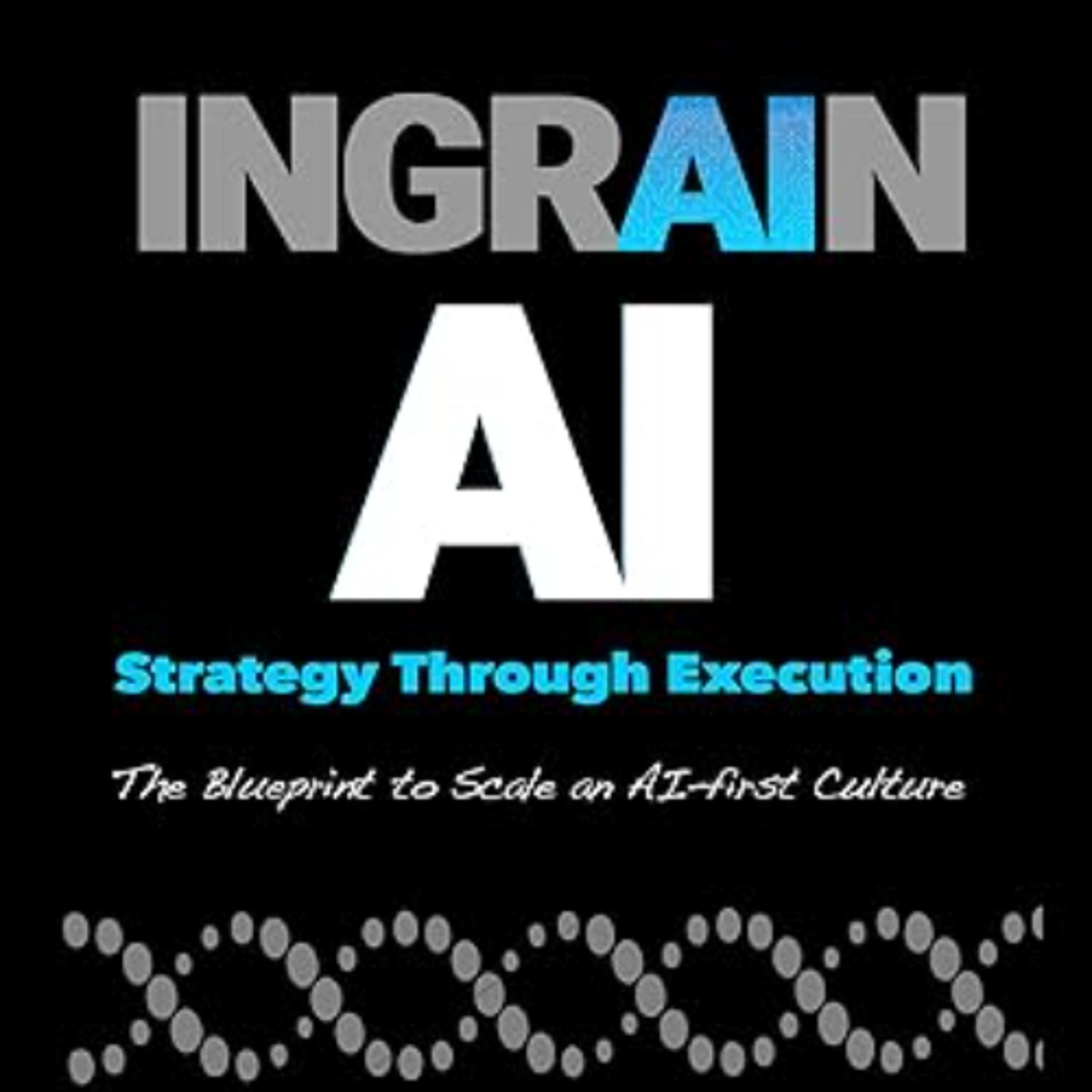 John Munsell author of "INGRAIN AI: Strategy through Execution - The Blueprint to Scale an AI-first Culture"