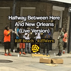 Halfway Between Here And New Orleans (Live) ©