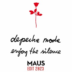 DEPECHE MODE - ENJOY THE SILENCE (MAUS EDIT 2023)