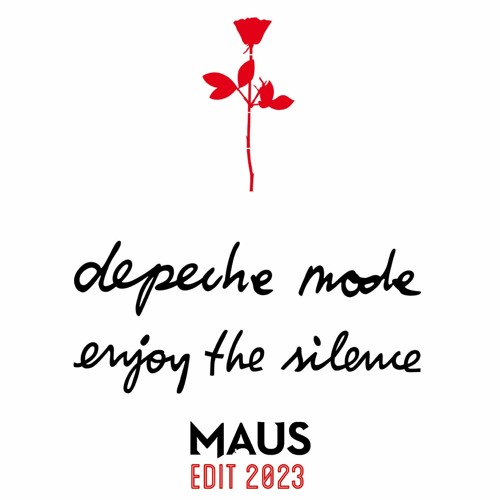 DEPECHE MODE - ENJOY THE SILENCE (MAUS EDIT 2023)