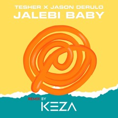 Tesher x Jason Derulo - JALEBI BABY (KEZA REMIX) <FREE DOWNLOAD>