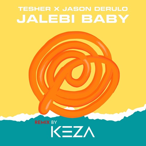 Stream Tesher x Jason Derulo - JALEBI BABY (KEZA REMIX) <FREE DOWNLOAD> by  DJ Keza | Listen online for free on SoundCloud