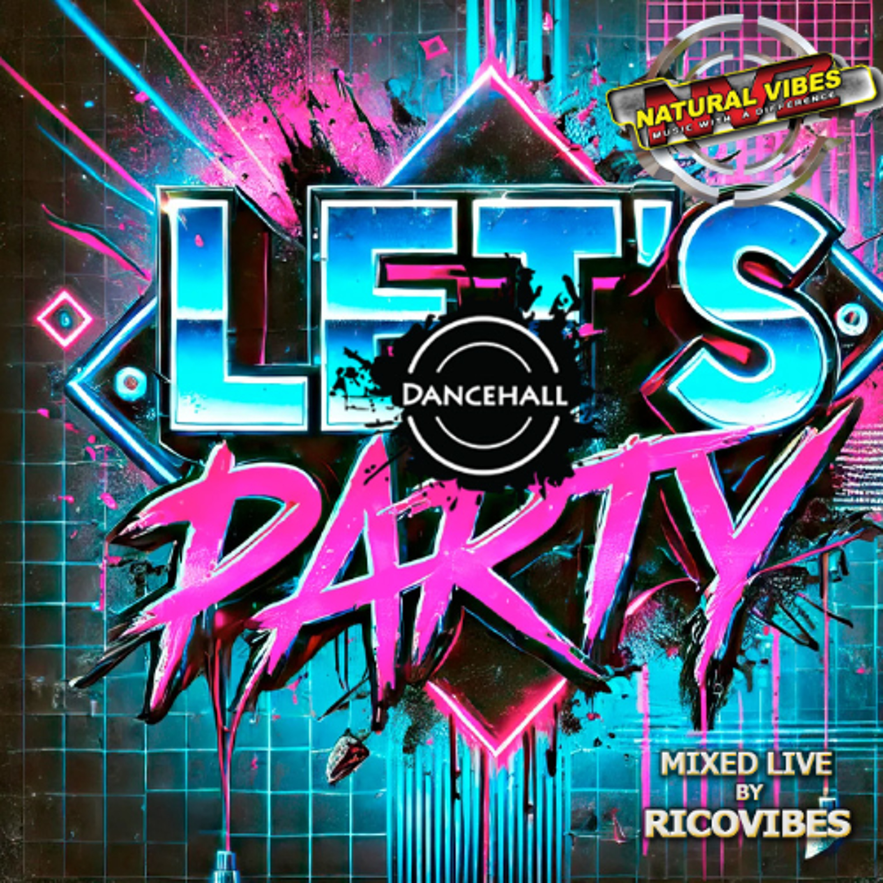 NATURAL VIBES SOUND LET'S PARTY DANCEHALL MIX episode artwork
