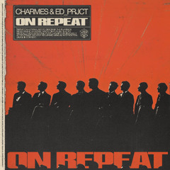 On Repeat (iskir remix) - Charmes, ED_PRJCT